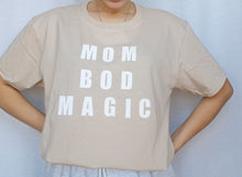 Load image into Gallery viewer, Mom Bod Magic Tee