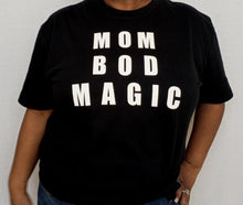Load image into Gallery viewer, Mom Bod Magic Tee
