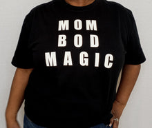 Load image into Gallery viewer, Mom Bod Magic Tee