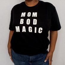 Load image into Gallery viewer, Mom Bod Magic Tee