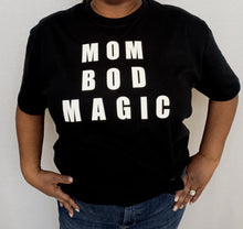 Load image into Gallery viewer, Mom Bod Magic Tee