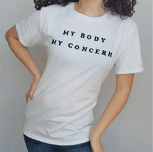 Load image into Gallery viewer, My Body, My Concern Tee