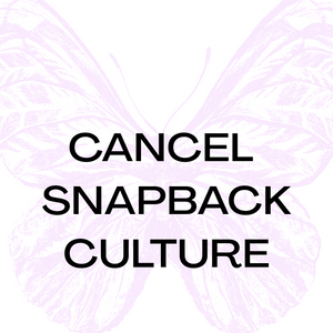 Cancel Snapback Culture